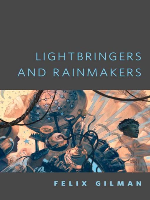 Title details for Lightbringers and Rainmakers by Felix Gilman - Wait list